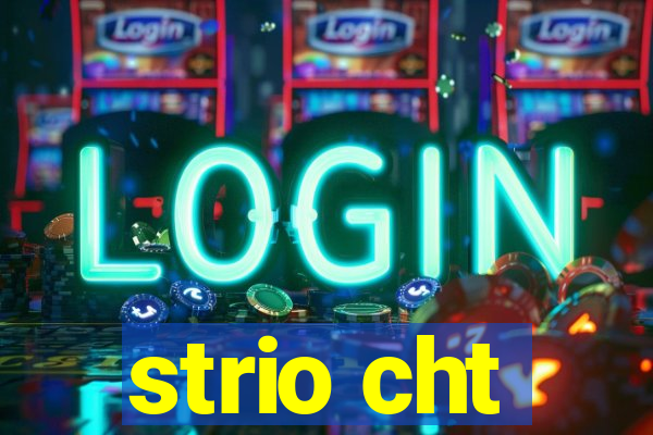 strio cht